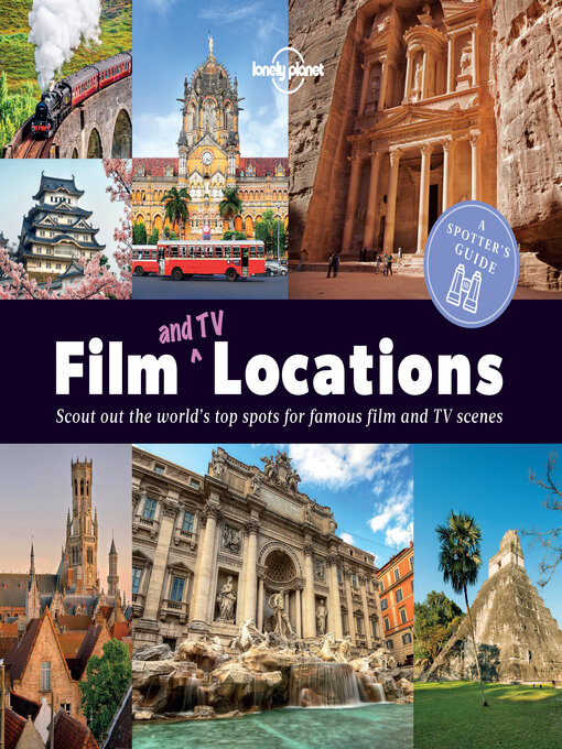 Title details for A Spotter's Guide to Film (and TV) Locations by Lonely Planet;Laurence Phelan - Available